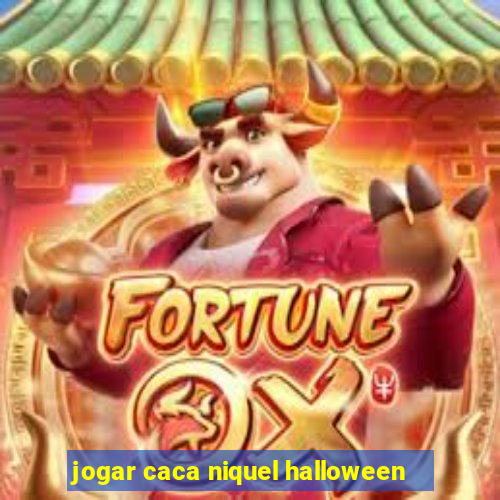 jogar caca niquel halloween